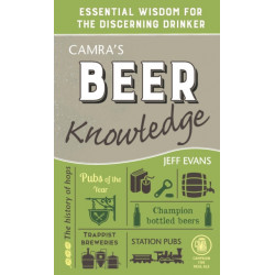 Camra's Beer Knowledge: Essential Wisdom for the Discerning Drinker
