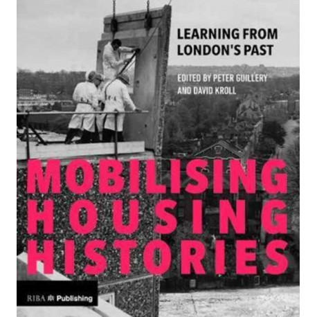 Mobilising Housing Histories: Learning from London's Past for a Sustainable Future