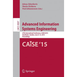 Advanced Information Systems Engineering: 27th International Conference, CAiSE 2015, Stockholm, Sweden, June 8-12, 2015, Proceedings