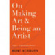 The Artist's Journey: On Making Art & Being an Artist
