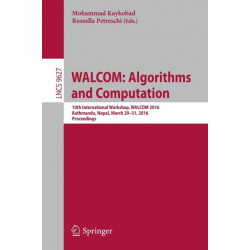 WALCOM: Algorithms and Computation: 10th International Workshop, WALCOM 2016, Kathmandu, Nepal, March 29-31, 2016, Proceedings