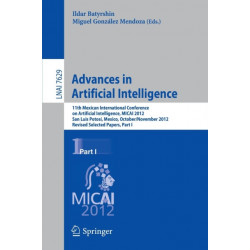 Advances in Artificial Intelligence: 11th Mexican International Conference on Artificial Intelligence, MICAI 2012, San Luis Potosi, Mexico, October 27 - November 4, 2012. Revised Selected Papers, Part I