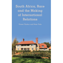 South Africa, Race and the Making of International Relations