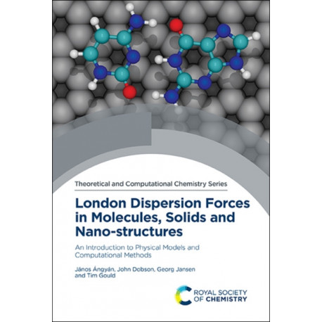London Dispersion Forces in Molecules, Solids and Nano-structures: An Introduction to Physical Models and Computational Methods