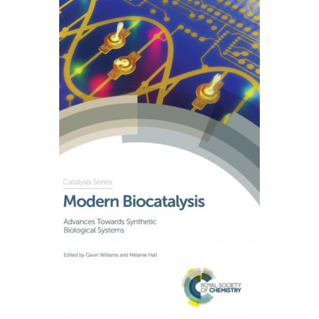 Modern Biocatalysis: Advances Towards Synthetic Biological Systems