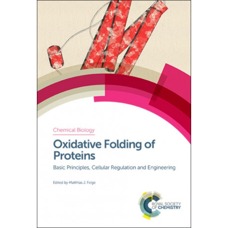 Oxidative Folding of Proteins: Basic Principles, Cellular Regulation and Engineering