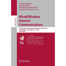Wired/Wireless Internet Communications: 14th IFIP WG 6.2 International Conference, WWIC 2016, Thessaloniki, Greece, May 25-27, 2016, Proceedings