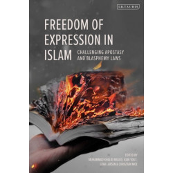 Freedom of Expression in Islam: Challenging Apostasy and Blasphemy Laws