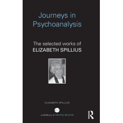 Journeys in Psychoanalysis: The selected works of Elizabeth Spillius