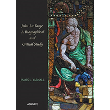 John La Farge, A Biographical and Critical Study