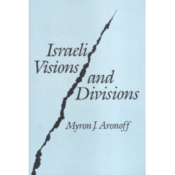 Israeli Visions and Divisions: Cultural Change and Political Conflict