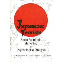 Japanese Tourists: Socio-Economic, Marketing, and Psychological Analysis