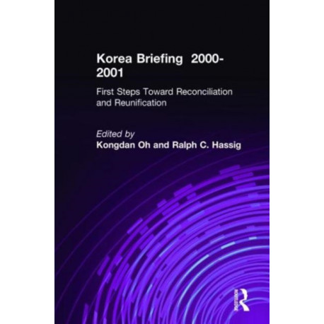 Korea Briefing: 2000-2001: First Steps Toward Reconciliation and Reunification