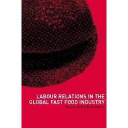 Labour Relations in the Global Fast-Food Industry