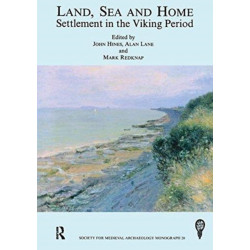 Land, Sea and Home: Settlement in the Viking Period