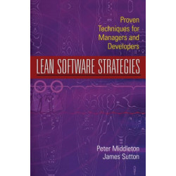 Lean Software Strategies: Proven Techniques for Managers and Developers