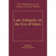 Late Antiquity on the Eve of Islam