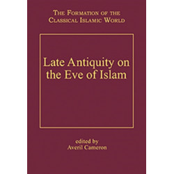Late Antiquity on the Eve of Islam