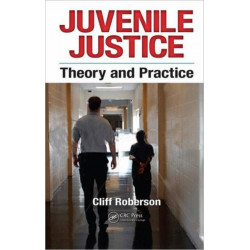 Juvenile Justice: Theory and Practice