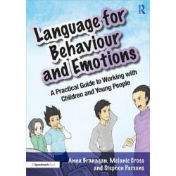 Language for Behaviour and Emotions: A Practical Guide to Working with Children and Young People