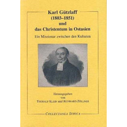 Karl Gutzlaff (1803-1851) und das Christentum in Ostasien: Ein Missionar zwischen den Kulturen