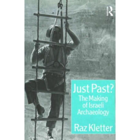 Just Past?: The Making of Israeli Archaeology