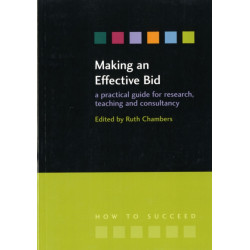 Making an Effective Bid: A practical guide for research, teaching and consultancy