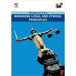 Managing Legal and Ethical Principles Revised Edition: Revised Edition