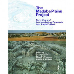 The Madaba Plains Project: Forty Years of Archaeological Research into Jordan's Past