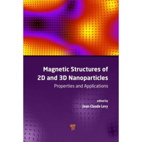 Magnetic Structures of 2D and 3D Nanoparticles: Properties and Applications
