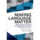 Making Language Matter: Teaching Resources for Meeting the English Language Arts Common Core State Standards in Grades 9-12