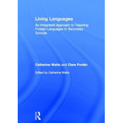 Living Languages: An Integrated Approach to Teaching Foreign Languages in Secondary Schools