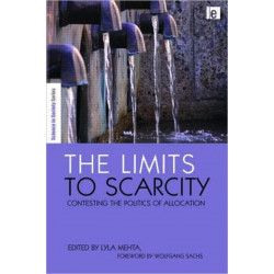 The Limits to Scarcity: Contesting the Politics of Allocation