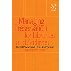 Managing Preservation for Libraries and Archives: Current Practice and Future Developments