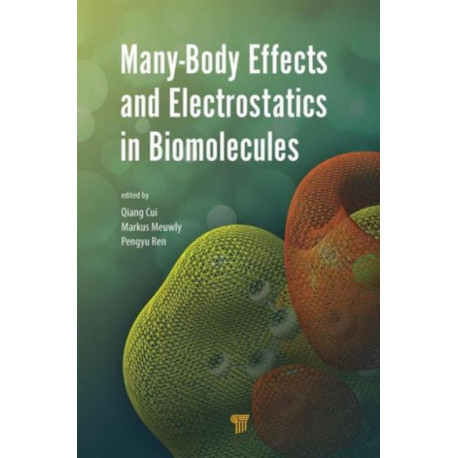 Many-Body Effects and Electrostatics in Biomolecules