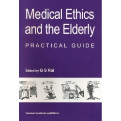 Medical Ethics and the Elderly: practical guide: Practical Guide