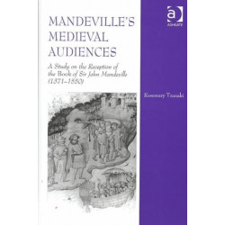 Mandeville's Medieval Audiences: A Study on the Reception of the Book of Sir John Mandeville (1371-1550)