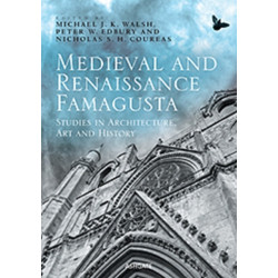 Medieval and Renaissance Famagusta: Studies in Architecture, Art and History