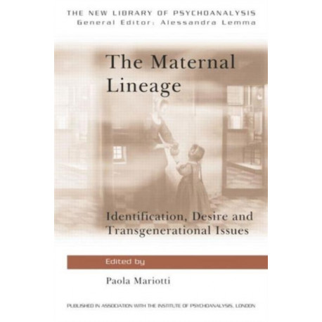 The Maternal Lineage: Identification, Desire and Transgenerational Issues
