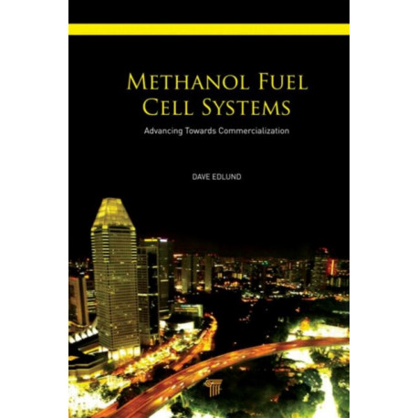 Methanol Fuel Cell Systems: Advancing Towards Commercialization