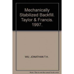 Mechanically Stabilized Backfill: Proceedings of an international symposium, Denver, 6-8 February 1997