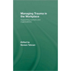 Managing Trauma in the Workplace: Supporting Workers and Organisations