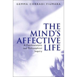 The Mind's Affective Life: A Psychoanalytic and Philosophical Inquiry