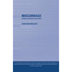 Miscarriage: Women's Experiences and Needs