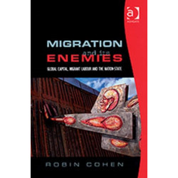 Migration and its Enemies: Global Capital, Migrant Labour and the Nation-State