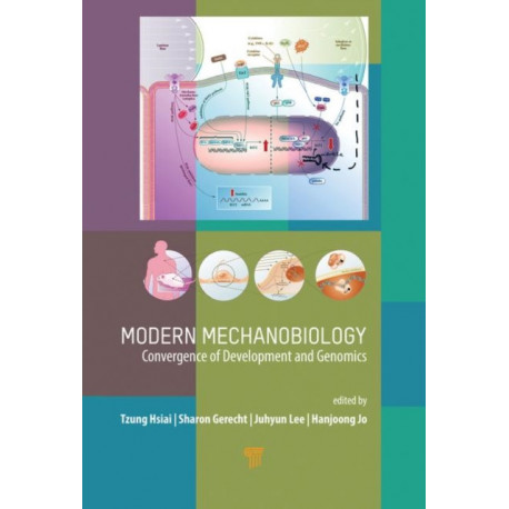 Modern Mechanobiology: Convergence of Biomechanics, Development, and Genomics