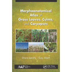 Morphoanatomical Atlas of Grass Leaves, Culms, and Caryopses