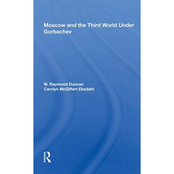 Moscow And The Third World Under Gorbachev
