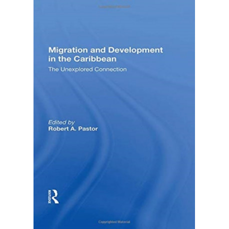 Migration And Development In The Caribbean: The Unexplored Connection