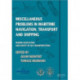 Miscellaneous Problems in Maritime Navigation, Transport and Shipping: Marine Navigation and Safety of Sea Transportation